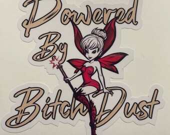 Powered by bitch dust decal pixie tinkerbell