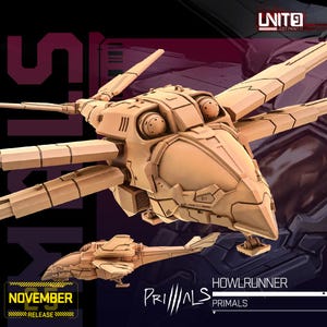 May include: A tan-colored model of a futuristic aircraft, the "Howlrunner," with multiple wings and a detailed design. The image includes the text "November Release" and the "Primals" logo. The aircraft is set against a dark background.
