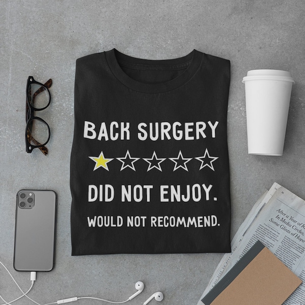 Back Surgery Gift T-Shirt - Funny Herniated Disk Survivor Joke - 1 out of 5 stars