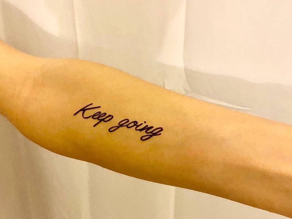 Keep going tattoo Strength tattoo Discreet tattoos Text tattoo