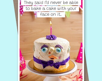 Cake Birthday Card, Funny Birthday Card, Rude Birthday Card for Him or Her, For Friend, For Boyfriend, For Dad, Insult Humor Card