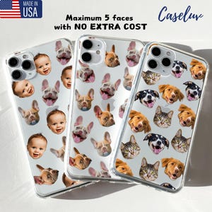 May include: Clear phone cases with custom designs featuring baby faces, dog faces, and cat faces. The cases are decorated with multiple images of each face. The text "Maximum 5 faces with NO EXTRA COST" is visible.