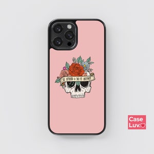 Aesthetic Skull Floral Quote iPhone Case, Pumpkin iPhone 14, iPhone 13, iPhone 12, iPhone 11, iPhone XR, XS, Gothic Horror Spooky phone case