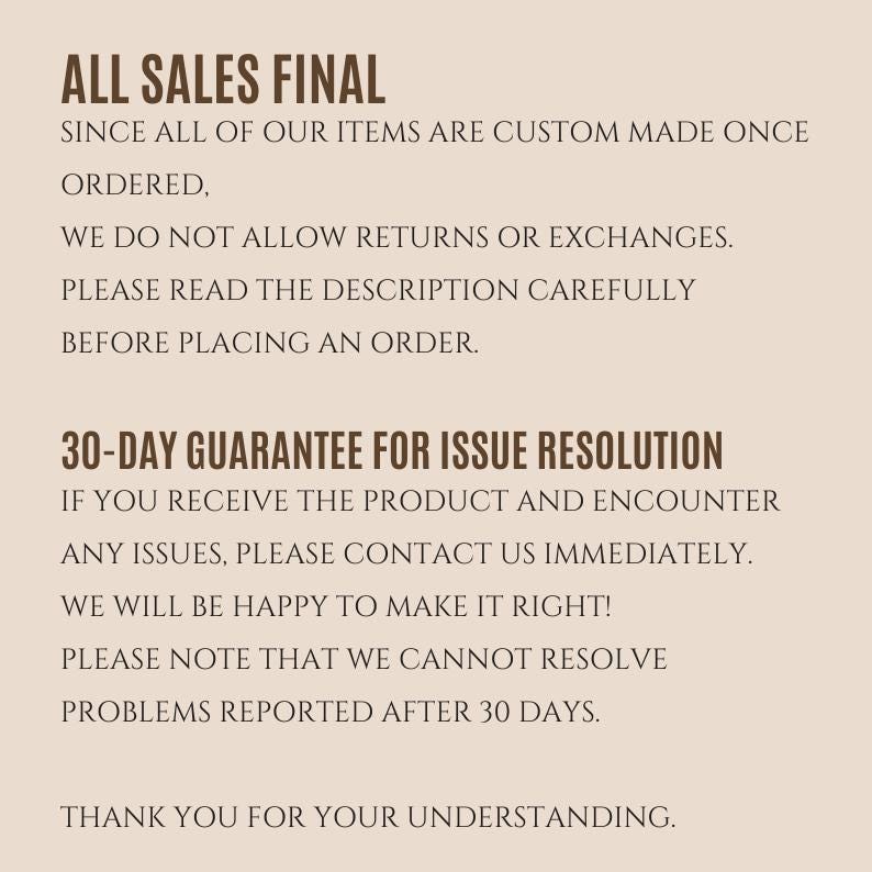 May include: Text on a beige background reads "ALL SALES FINAL" and details regarding returns, exchanges, and a 30-day guarantee for issue resolution. The text is in a dark brown color.