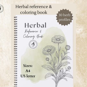 May include: A spiral-bound "Herbal Reference & Coloring Book" with the text "Herbal Reference & Coloring Book." The cover features a floral illustration and the text "30 herb profiles." Available in A4 and US letter sizes.