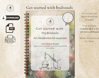 Get started with hydrosols: An introduction for everyone; a guide to using hydrosols