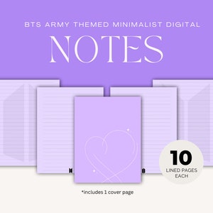 May include: Digital notes pages featuring a purple background with a white heart and stars design. The text "BTS ARMY THEMED MINIMALIST DIGITAL NOTES" is at the top of the image. The text "*includes 1 cover page" is at the bottom of the image. The text "10 LINED PAGES EACH" is in a white circle on the right side of the image.