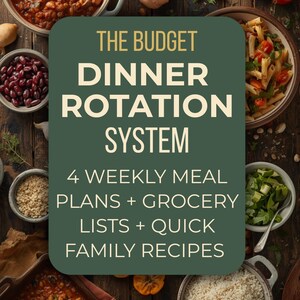 May include: A wooden table is surrounded by bowls of food, including pasta, beans, and rice. A central green rectangle displays the text "THE BUDGET DINNER ROTATION SYSTEM" and "4 WEEKLY MEAL PLANS + GROCERY LISTS + QUICK FAMILY RECIPES".