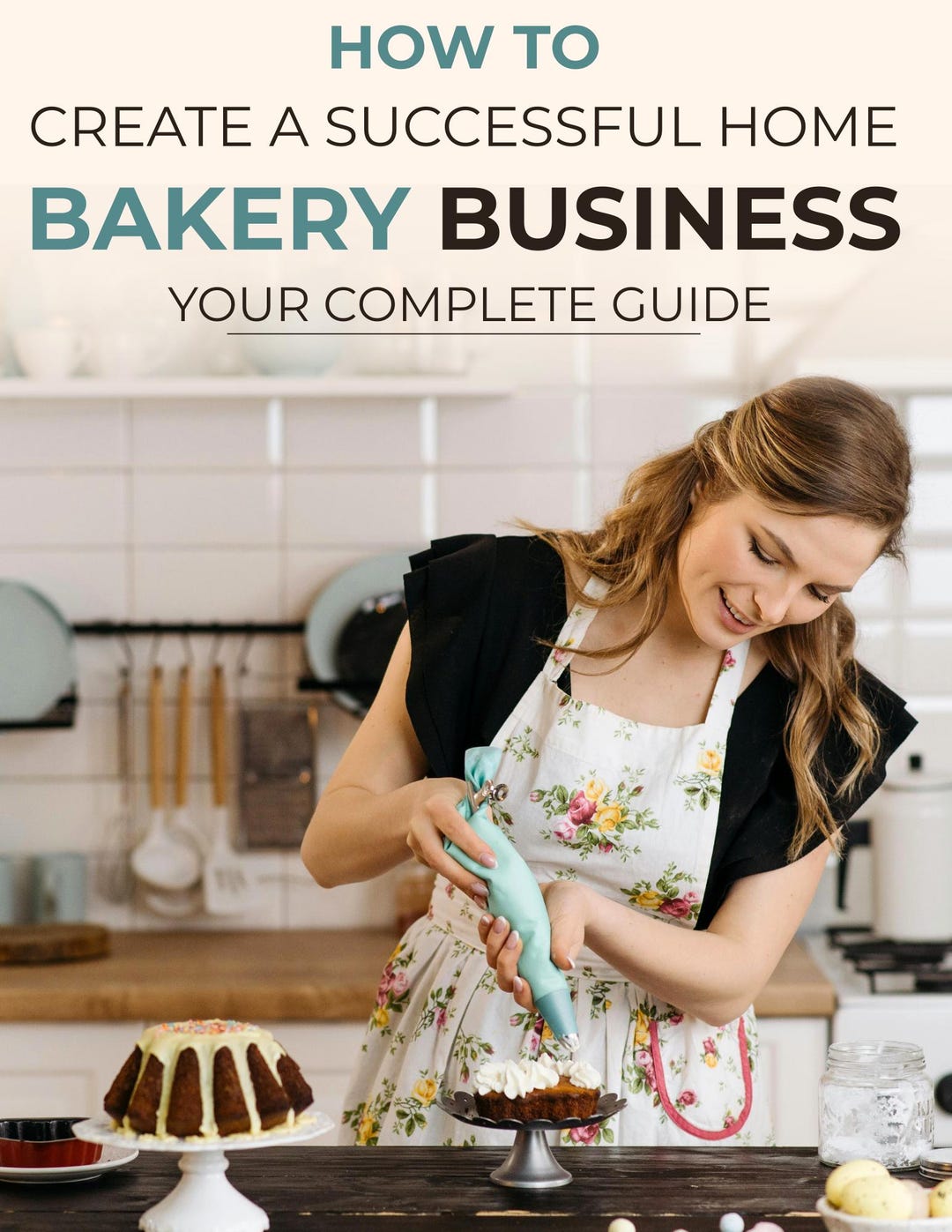 Home Bakery Business Guide - Complete Guide to Starting a Successful Baking (digital Download ...