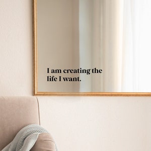 I am creating the life I want - vinyl mirror decal - positive affirmation ll daily positive reminder
