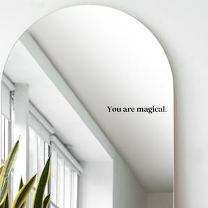 You are magical- Decal - Matte Vinyl Decals -Daily Positive Affirmation Reminder - Mirror/Laptop/Car/Wall/Tumbler/Glass Decals