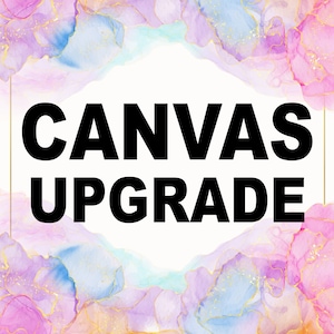 May include: A white background with the text "CANVAS UPGRADE" in black bold letters. The background is surrounded by a colorful abstract design with pink, purple, blue, and gold accents.