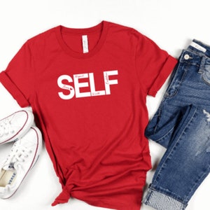Self Love, Self Respect, Self Worth, Self Confidence T-Shirt