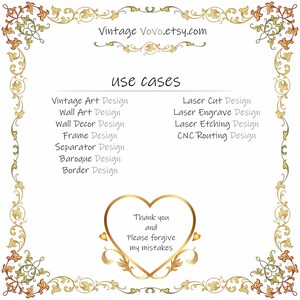 May include: A gold ornate frame with a white background and text that reads "Vintage Vovo.etsy.com" and "use cases". The text lists various design uses for the frame, including vintage art, wall art, wall decor, frame, separator, baroque, and border designs. The text also lists laser cut, laser engrave, laser etching, and CNC routing designs. The bottom of the frame features a gold heart with the text "Thank you and Please forgive my mistakes".