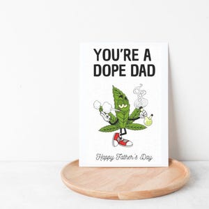 You're a Dope Dad, Happy Fathers Day, Fathers Day Card, Pot Head Fathers Day Card, Cannabis Lover Fathers Day Car, Stoner Fathers Day Card.