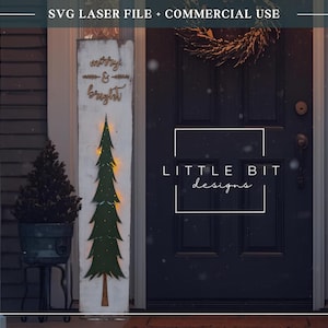 May include: A tall, rectangular white wooden sign featuring the text "merry & bright" in a script font above a green pine tree cutout. The design includes a light source behind the tree, and the text "SVG LASER FILE + COMMERCIAL USE" and "LITTLE BIT designs" are overlaid on the image.