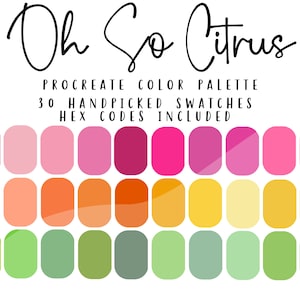 May include: A digital Procreate colour palette with 30 handpicked swatches. The palette features shades of pink, orange, yellow, and green, inspired by citrus fruits.  The text "Oh So Citrus" is at the top of the image.  "HEX Codes Included" is at the bottom of the image.