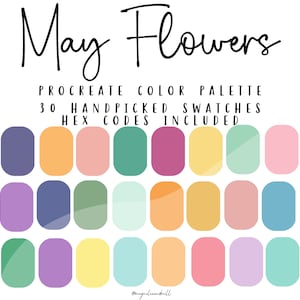 Puede incluir: Una paleta de colores digital para Procreate con 30 muestras seleccionadas a mano. La paleta presenta una variedad de colores suaves y pastel, incluyendo tonos de azul, verde, rosa, amarillo y morado. El texto "May Flowers" está en la parte superior de la imagen, y el texto "HEX Codes Included" está en la parte inferior.