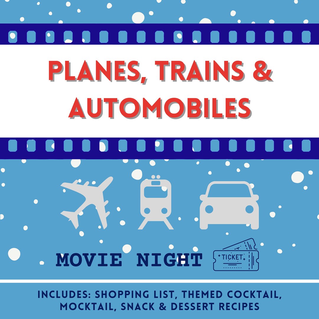 Planes Trains Automobiles, Dinner and a Movie, Movie Night