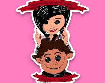 Dus ik heb hem gerepareerd! - vinylsticker | Coraline | De Andere Moeder | laptopstickers | Halloweenkunst | griezelige stickers | Wybie