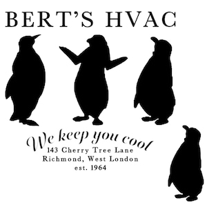 May include: Black and white graphic featuring the text "BERT'S HVAC" and four penguin silhouettes. The text "We keep you cool" and address details are also included. Established in 1964.