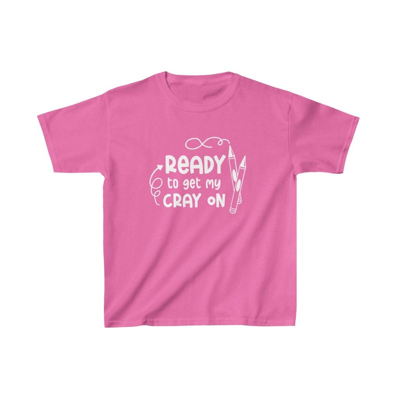 Get your Cray on Design Back to School Cotton Tees for Kids, Light Classic Fit, Everyday Use, Tear Away Label and Runs True to Size image 2