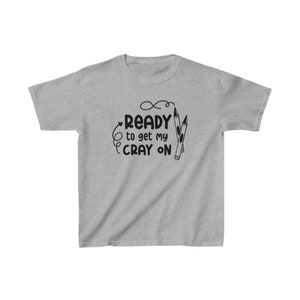 Get your Cray on Design Back to School Cotton Tees for Kids, Light Classic Fit, Everyday Use, Tear Away Label and Runs True to Size image 9