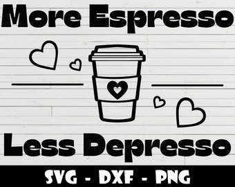 Trendy Coffee Lover SVG: More Espresso, Less Depresso
