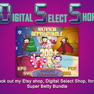 May include: A digital download bundle featuring over 200 images of Betty Boop in various poses and outfits. The bundle includes EPS, SVG, PDF, and PNG file formats. The text "SUPER BETTY BUNDLE" is displayed in a red and white banner.