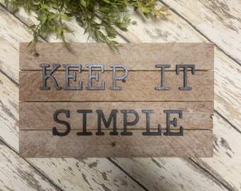 Keep it Simple wooden, sign