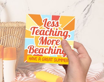 End of year teacher gift tag, Less teaching more beaching tags, Summer teacher gift tag, Printable beach towel tags, Last day of school gift