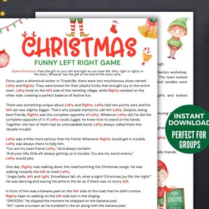 May include: A printable Christmas-themed game for groups. The game is called "Funny Left Right Game" and features a story about two elves named Lefty and Righty. The game instructions are to pass a gift to the left or right as you hear the words "left", "lefty", "right", or "righty" in the story. The person with the gift at the end of the story wins.