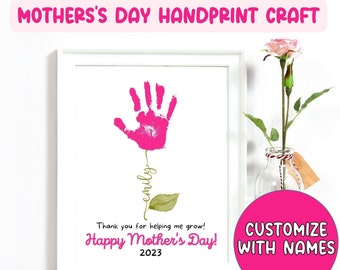 May include: A pink handprint in the shape of a flower with a green stem and leaf. The text "emily" is written on the stem. The text "Thank you for helping me grow! Happy Mother's Day! 2023" is below the flower. The text "CUSTOMIZE WITH NAMES" is in a pink circle.