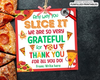 Pizza Appreciation Tag, Any Way You Slice It Pizza Teacher Appreciation Gift, Staff Employee Appreciation Nurse Volunteer Team Thank You Tag