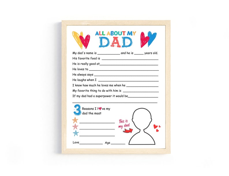 May include: A framed print with the text "ALL ABOUT MY DAD" in colourful letters. The print includes fill-in-the-blank prompts about a father's name, age, favourite food, and more. Decorative hearts and stars are also included.