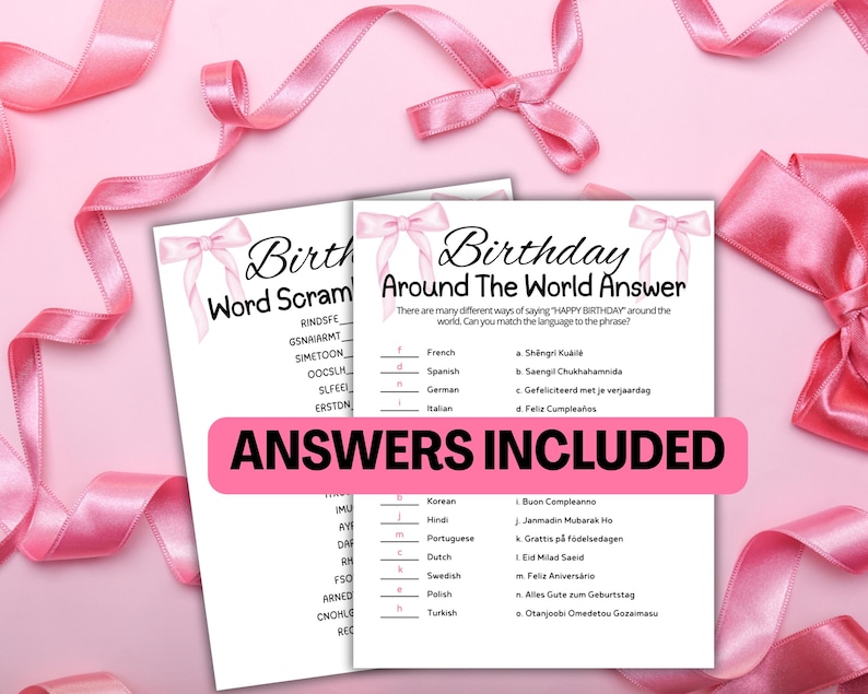 May include: Two printable birthday party games on white paper with pink bow accents. The games are titled "Birthday Word Scramble" and "Birthday Around The World Answer". The text "ANSWERS INCLUDED" is displayed on a pink banner. Pink ribbons are in the background.