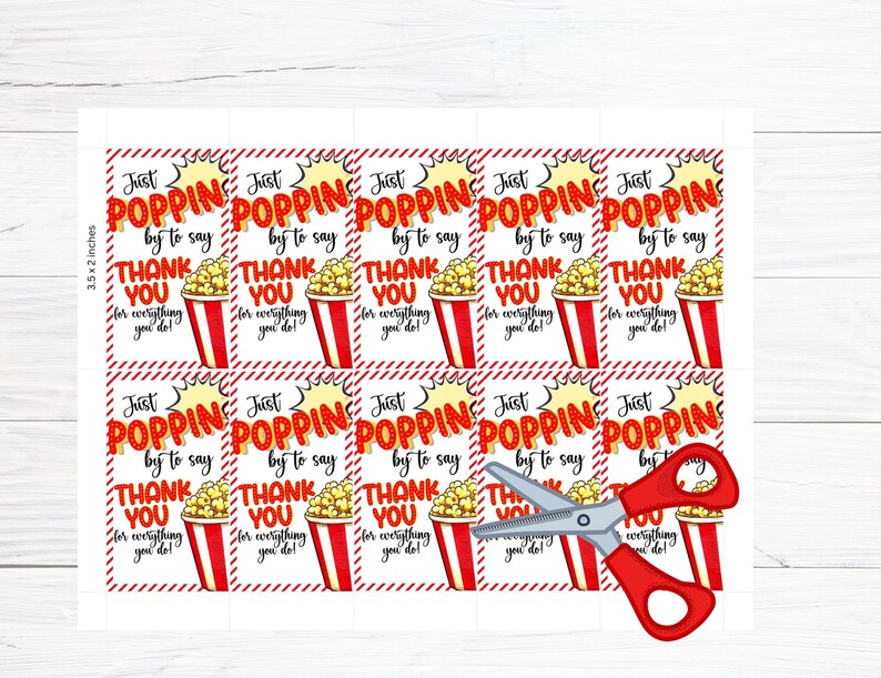 May include: Ten 3.5 by 2 inch printable gift tags with a red and white striped background. The tags feature a cartoon popcorn bucket with the text "Just Poppin' by to say Thank You for everything you do!"