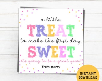 May include: A printable card with a colorful design and the text "a little TREAT to make the first day SWEET it's going to be a great year! from: merry".