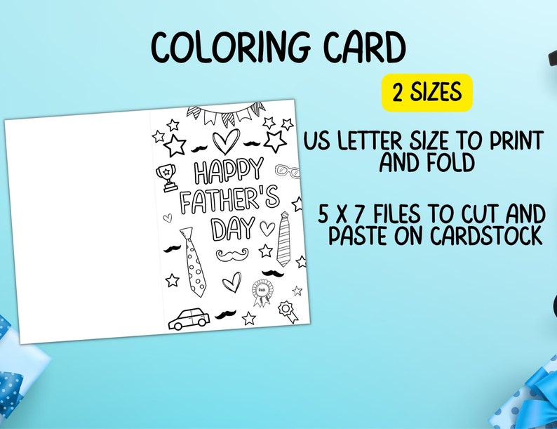 May include: A black and white coloring card with the text "Happy Father's Day" and various illustrations, including a tie, a car, a mustache, and a star. The card is available in two sizes: US letter size to print and fold, and 5 x 7 inches to cut and paste on cardstock.