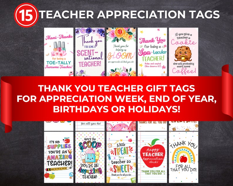 May include: A collection of 15 teacher appreciation gift tags with various designs and phrases. The tags feature colorful graphics, including flowers, cookies, and school supplies. Text includes "Thank You" and "Happy Teacher Appreciation Week."