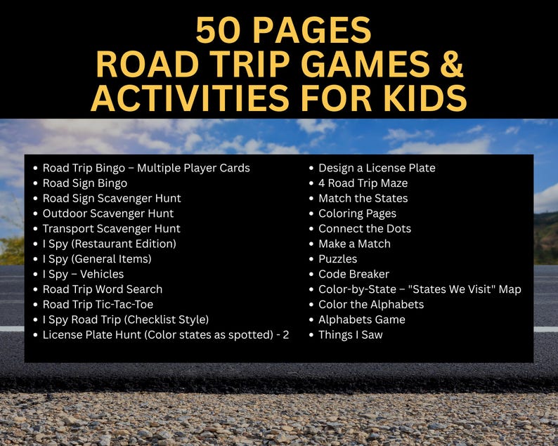May include: A black graphic with the text "50 PAGES ROAD TRIP GAMES & ACTIVITIES FOR KIDS." The image lists various road trip games and activities, including bingo, scavenger hunts, I Spy, mazes, and coloring pages, perfect for keeping kids entertained on the road.