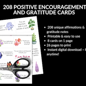 May include: A set of 208 printable encouragement and gratitude cards featuring watercolor illustrations of flowers, butterflies, and plants. The cards are designed to be cut out and used for positive affirmations and notes of appreciation.