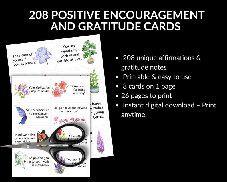May include: A set of 208 printable encouragement and gratitude cards featuring watercolor illustrations of flowers, butterflies, and plants. The cards are designed to be cut out and used for positive affirmations and notes of appreciation.