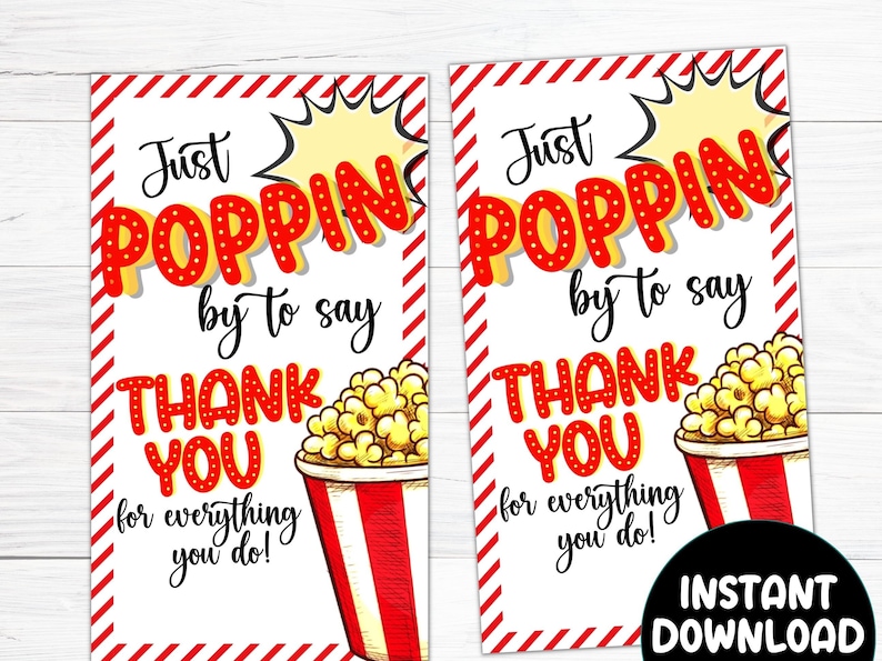 May include: Two printable thank you cards with a red and white striped background. The cards feature a cartoon image of a popcorn bucket and the text "Just Poppin' by to say Thank You for everything you do!"