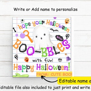 May include: A Halloween-themed printable design on lined paper. The design features a cartoon ghost, the words "BOO-BBLES" and "Happy Halloween!" in various colors, and other Halloween-related graphics. Includes an editable name area.