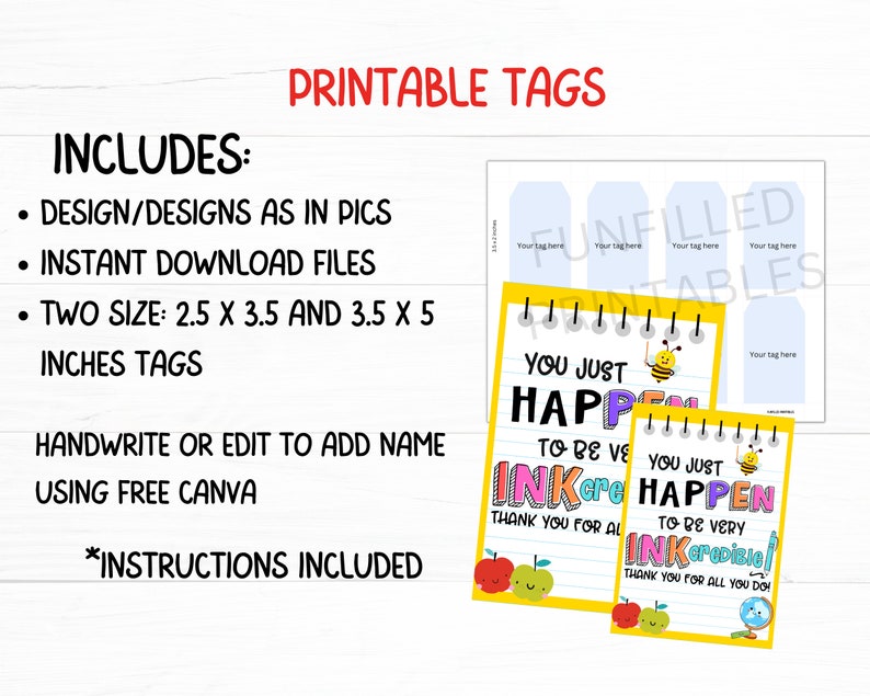 May include: Printable tags with two designs featuring a bee and the text "You Just Happen to be Very Inkredible!" and "You Just Happen to be Very Inkredible!"  The tags are yellow with black lines and have a white background. The tags are 2.5 x 3.5 inches and 3.5 x 5 inches.