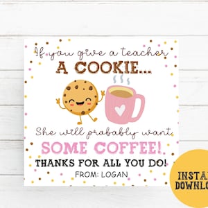 If You Give a Teacher A Cookie Gift Tags, Teacher Appreciation Tags, Thank You Cookie Tags, Teacher Thank You, Teacher Gift Tags, Gift ideas