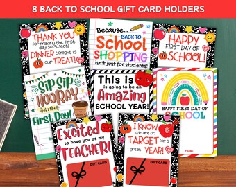 May include: Eight printable gift card holders with a back to school theme. Each card features a different design with bright colors, fun fonts, and illustrations. The text on the cards includes "Thank You", "Sip Sip Hooray", "This is going to be an Amazing School Year", "Excited to have you as my Teacher", "I Know We are on Target for a Great Year", "Because... Back to School Shopping", "Happy First Day of School", and "Happy First Day of School".