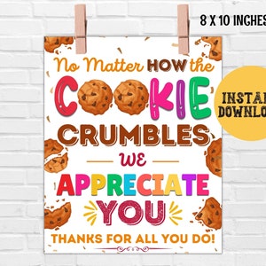 Crumble Cookie Appreciation Sign, Teacher Appreciation, Team Staff Appreciation, Nurse Cookie Appreciation, Printable Sign Poster  PTO PTA