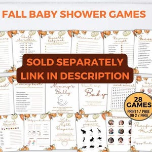 May include: A selection of baby shower games with a fall theme. The games include activities like "Would She Rather" and "Guess Who?" The text "Fall Baby Shower Games" is at the top. The image also includes the text "Sold Separately Link in Description" and "28 Games Print 1/Page or 2/Page."